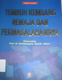 Image of Tumbuh Kembang Remaja dan Permasalahannya : Buku Ajar