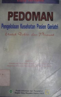 Image of Pedoman Pengelolaan Kesehatan Pasien Geriatri : untuk Dokter dan Perawat