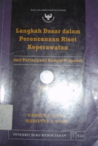 Image of Langkah Dasar Dalam Perencanaan Riset Keperawatan : Dari Pertanyaan Sampai Proposal