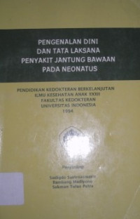 Image of Pengenalan Dini Tata Laksana Penyakit Jantung Bawaan Pada Neonatus