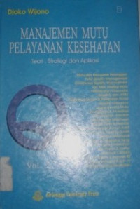 Image of Manajemen Mutu Pelayanan Kesehatan : Teori, Strategi dan Aplikasi, Volume 2