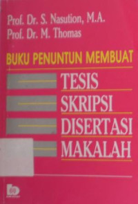 Image of Buku Penuntun Membuat Tesis, Skripsi, Disertasi, Makalah